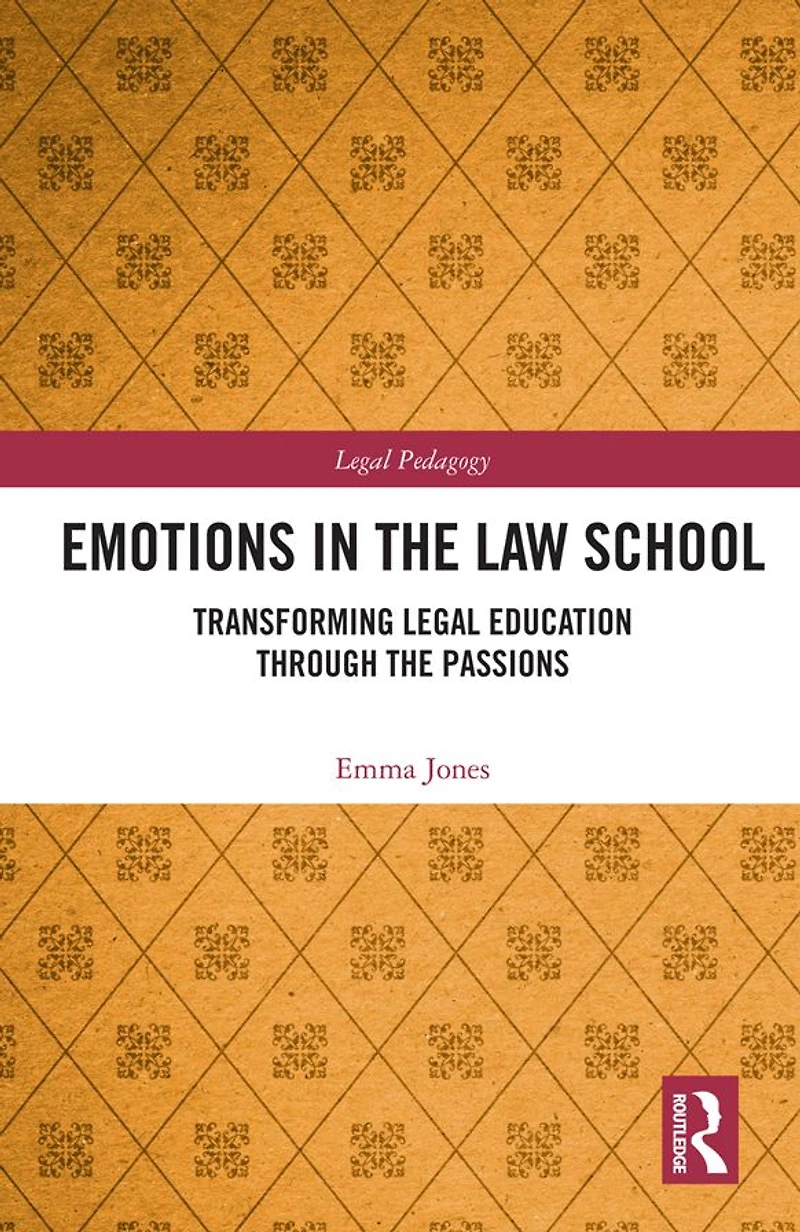 Emotions the Law School: Transforming Legal Education Through Passions
