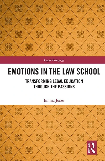 Emotions the Law School: Transforming Legal Education Through Passions