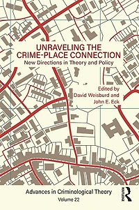 Unraveling the Crime-Place Connection, Volume 22: New Directions Theory and Policy