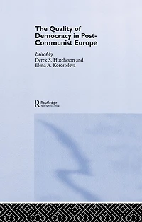 The Quality of Democracy Post-Communist Europe