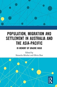 Population, Migration and Settlement Australia the Asia-Pacific: Memory of Graeme Hugo
