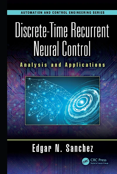 Discrete-Time Recurrent Neural Control: Analysis and Applications