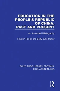 Education the People's Republic of China, Past and Present: An Annotated Bibliography
