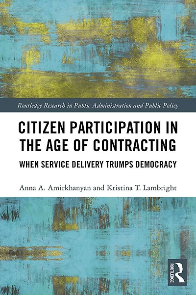 Citizen Participation the Age of Contracting: When Service Delivery Trumps Democracy