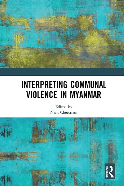 Interpreting Communal Violence Myanmar