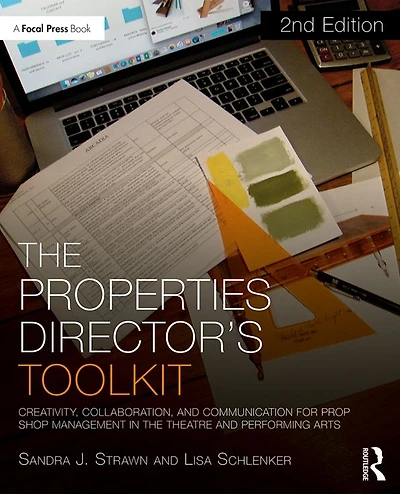 The Properties Director's Toolkit: Managing a Prop Shop for Theatre