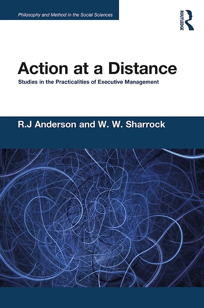 Action at a Distance: Studies the Practicalities of Executive Management