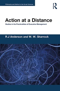 Action at a Distance: Studies the Practicalities of Executive Management