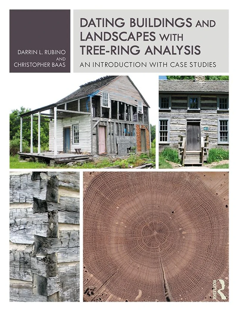 Dating Buildings and Landscapes with Tree-Ring Analysis: An Introduction Case Studies