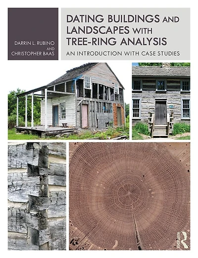Dating Buildings and Landscapes with Tree-Ring Analysis: An Introduction Case Studies