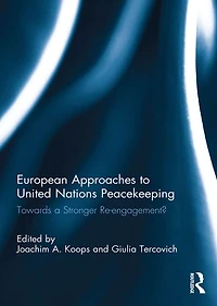 European Approaches to United Nations Peacekeeping: Towards a stronger Re-engagement?