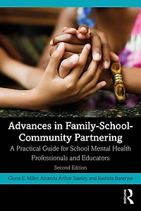 Advances Family-School-Community Partnering: A Practical Guide for School Mental Health Professionals and Educators