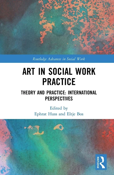 Art Social Work Practice: Theory and International Perspectives