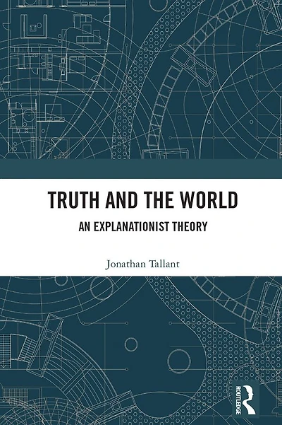 Truth and the World: An Explanationist Theory