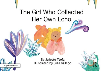 The Girl Who Collected Her Own Echo: A Story about Friendship