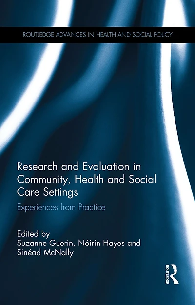 Research and Evaluation Community, Health Social Care Settings: Experiences from Practice
