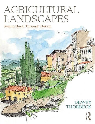 Agricultural Landscapes: Seeing Rural Through Design