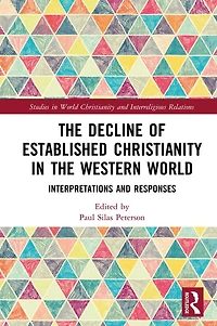 the Decline of Established Christianity Western World: Interpretations and Responses
