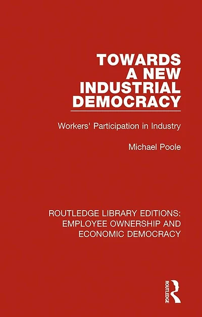 Towards a New Industrial Democracy: Workers' Participation Industry