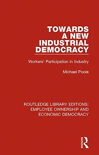 Towards a New Industrial Democracy: Workers' Participation Industry