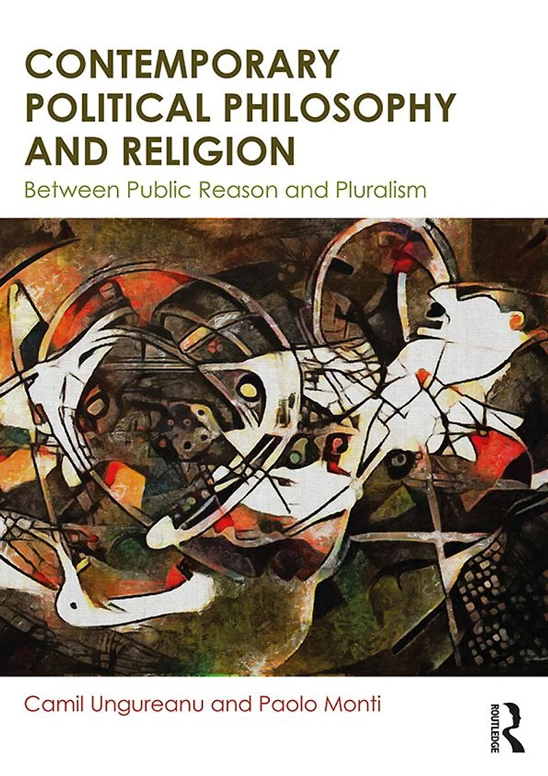Contemporary Political Philosophy and Religion: Between Public Reason Pluralism