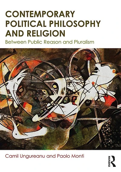 Contemporary Political Philosophy and Religion: Between Public Reason Pluralism