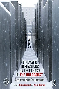 Cinematic Reflections on the Legacy of Holocaust: Psychoanalytic Perspectives