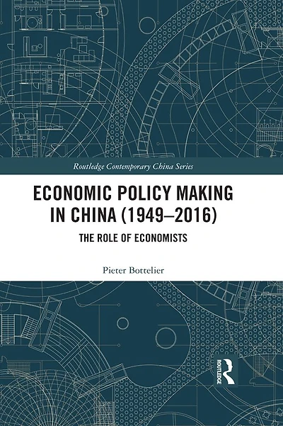 Economic Policy Making China (1949-2016): The Role of Economists