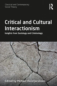 Critical and Cultural Interactionism: Insights from Sociology Criminology