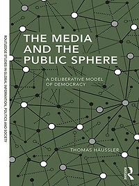the Media and Public Sphere: A Deliberative Model of Democracy
