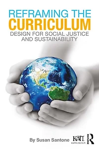 Reframing the Curriculum: Design for Social Justice and Sustainability