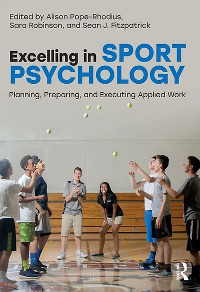 Excelling Sport Psychology: Planning, Preparing, and Executing Applied Work