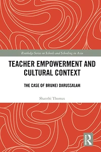 Teacher Empowerment and Cultural Context: The Case of Brunei Darussalam