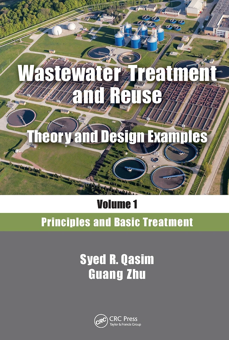 Wastewater Treatment and Reuse, Theory Design Examples, Volume 1: Principles Basic