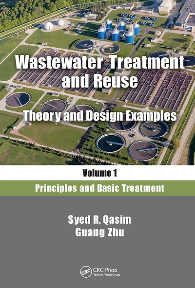 Wastewater Treatment and Reuse, Theory Design Examples, Volume 1: Principles Basic