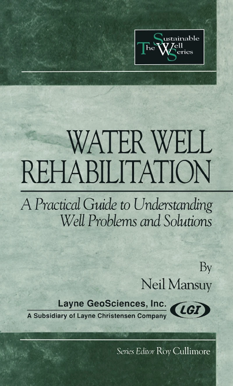Water Well Rehabilitation: A Practical Guide to Understanding Problems and Solutions