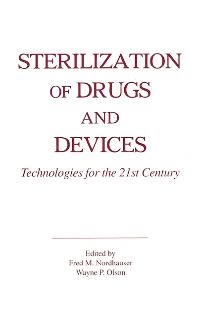Sterilization of Drugs and Devices: Technologies for the 21st Century