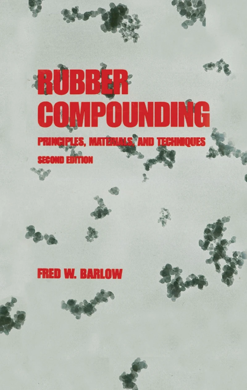 Rubber Compounding: Principles: Materials, and Techniques, Second Edition