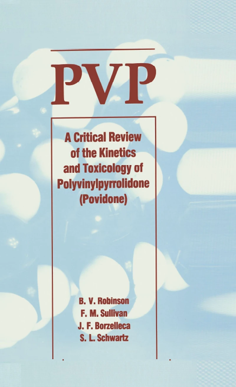 Pvp: A Critical Review of the Kinetics and Toxicology Polyvinylpyrrolidone (Povidone)