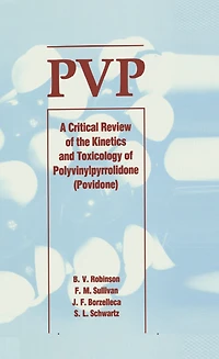 Pvp: A Critical Review of the Kinetics and Toxicology Polyvinylpyrrolidone (Povidone)