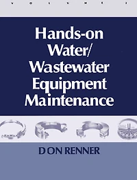 Hands On Water and Wastewater Equipment Maintenance, Volume II