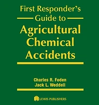 First Responder's Guide to Agricultural Chemical Accidents