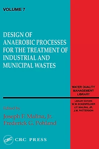 Design of Anaerobic Processes for Treatment Industrial and Muncipal Waste, Volume VII