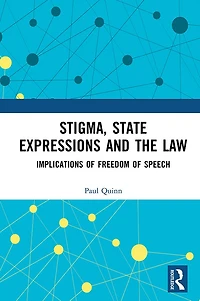 Stigma, State Expressions and the Law: Implications of Freedom Speech