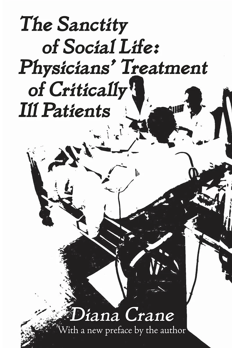 The Sanctity of Social Life: Physicians Treatment Critically Ill Patients