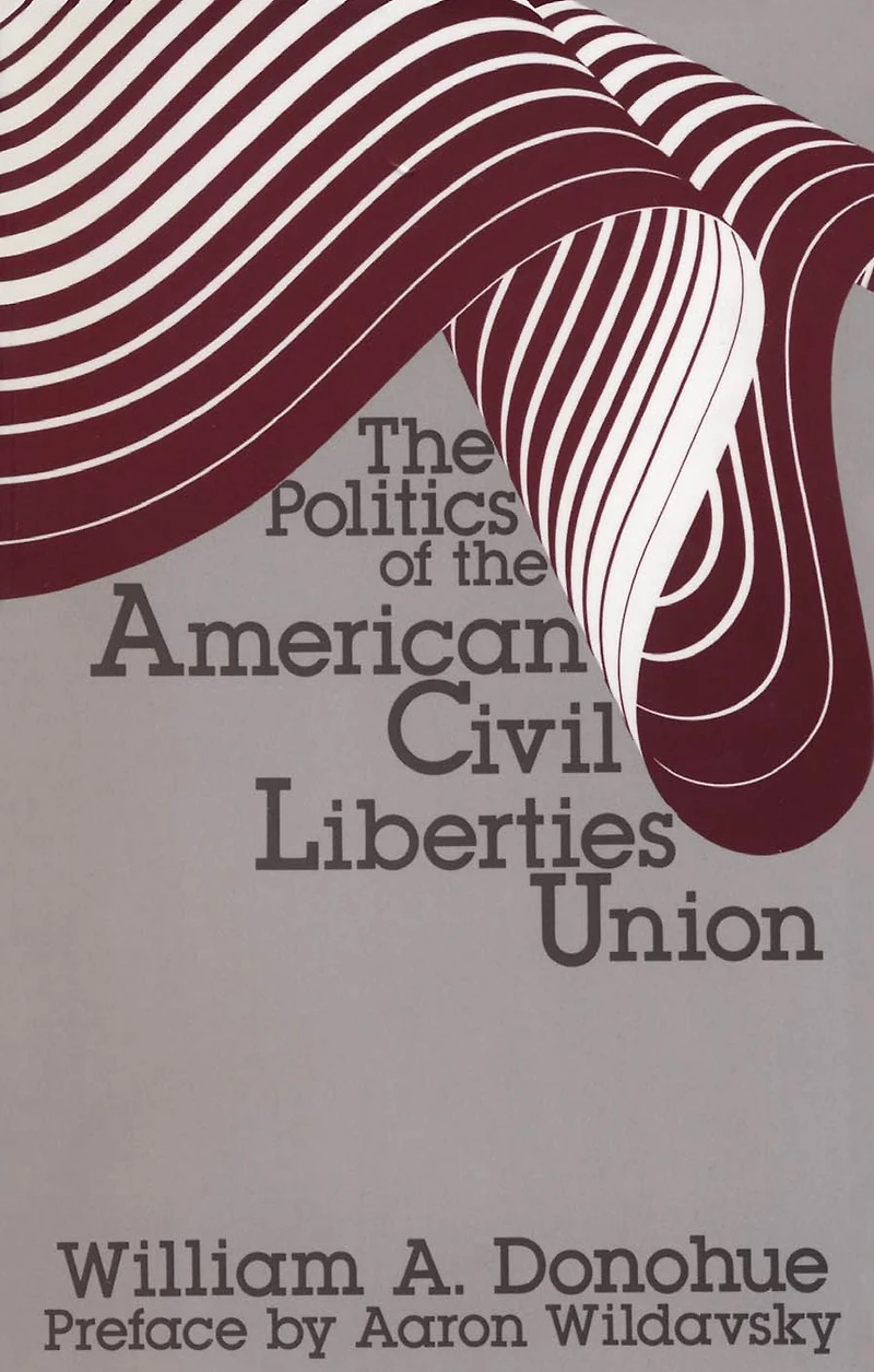 the Politics of American Civil Liberties Union