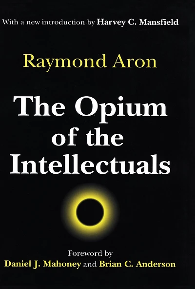 the Opium of Intellectuals