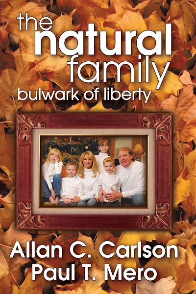 The Natural Family: Bulwark of Liberty
