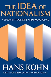 The Idea of Nationalism: A Study Its Origins and Background