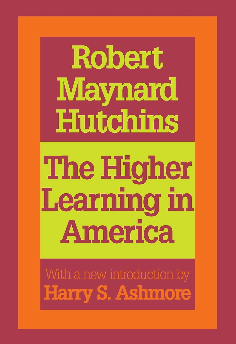 the Higher Learning America: A Memorandum on Conduct of Universities by Business Men
